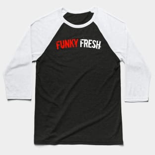 Funky Fresh Baseball T-Shirt